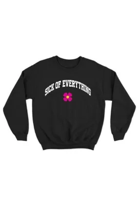 No Name Sick Of Everything Crewneck