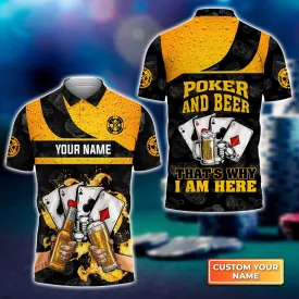 Poker And Beer That's Why I'm Here Personalized Name 3D Polo Shirt Gift For Poker Players